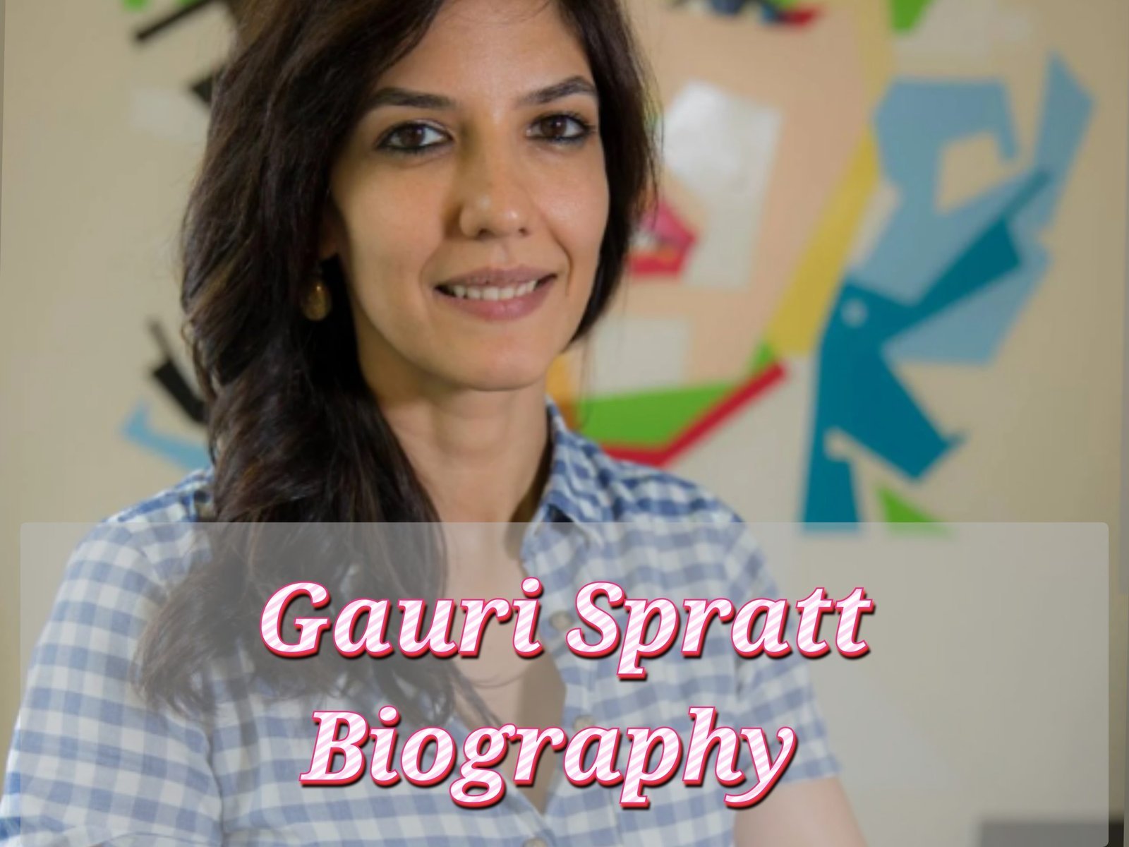 Gauri Spratt Biography