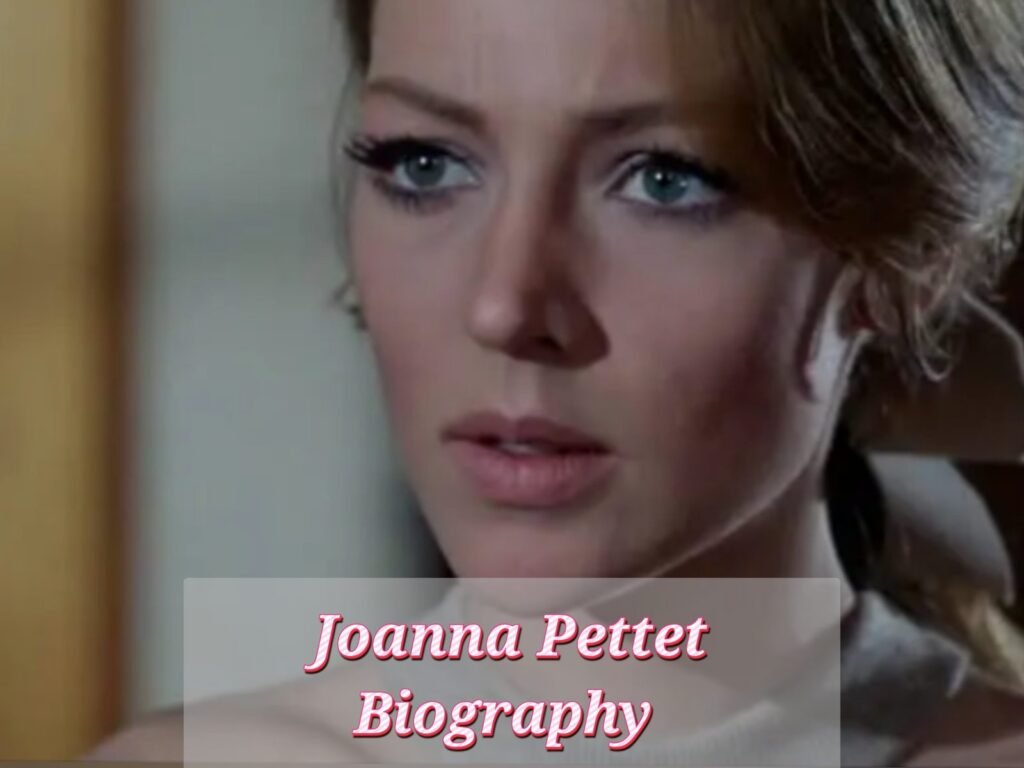 Joanna Pettet Biography