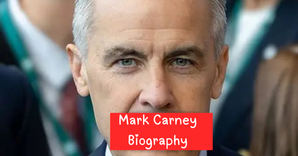 Who Is Mark Carney? Biography, Age, Wife, Education, Career and Political Life