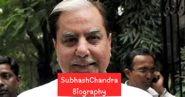 Who Is Subhash Chandra? Biography, Age, Family, Zee, Career, Net Worth and Business Empire