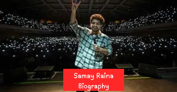 Samay Raina Biography: Age, Girlfriend, Career, Shows and Net Worth